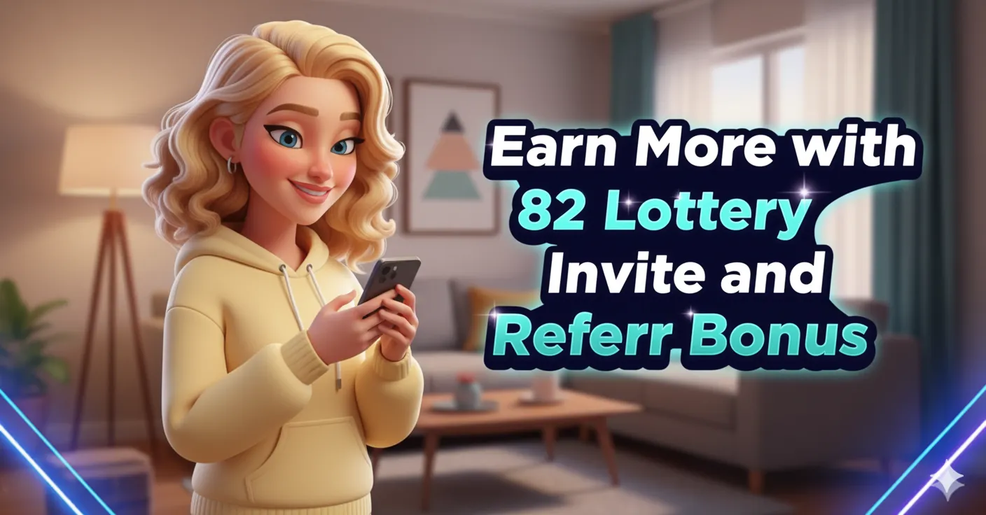 Earn More With 82 Lottery Invite and Refer Bonus